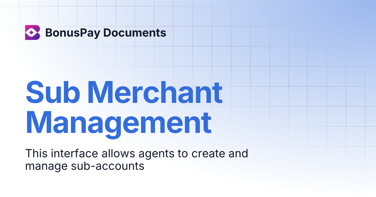 Sub Merchant Management | BonusPay Documents